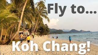 KOH CHANG Series Begins! Flying Bangkok - Trat Airport ++