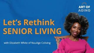 A New Vision for Senior Living with Elizabeth White