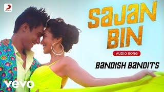 Sajan Bin - Bandish Bandits |Shankar-Ehsaan-Loy, Shivam Mahadevan, Jonita Gandhi