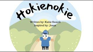 HOKIENOKIE by Katie Swank - Children's Book Read Aloud, Homeschool, Sunday, Christian, MUSIC, TRUTH