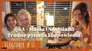 Mama i Nastolatki odpowiadają na Trudne Pytania, cz. 1 / Vlogtober 2024