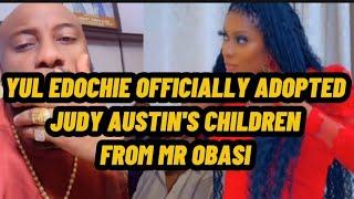 YUL EDOCHIE OFFICIALLY ADOPTED JUDY AUSTIN'S CHILDREN FROM MR OBASI ALLEGEDLY.