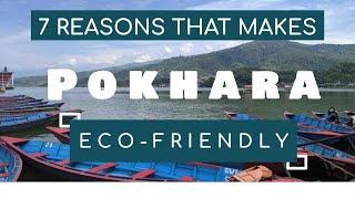 7 Reasons why Pokhra is Eco-Friendly Destination I Sustainable Travel Guide