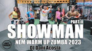 NEW WARM UP 2023 - SHOWMAN PART 2 - Zumba - Dj Dani Acosta l Coreografia Oficial l @CiaArtDance