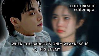 When the badboy's only weakness is his enemy || jk ff || JungkookFF || oneshot