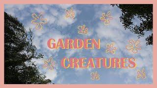 Garden Creatures