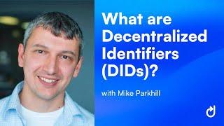 What are Decentralized Identifiers (DIDs)?