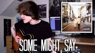 Some Might Say - Oasis Cover