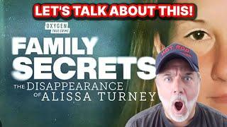 FAMILY SECRETS: THE DISAPPEARANCE OF ALISSA TURNEY! LET'S TALK!