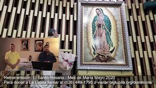 El Santo Rosario - Misterios Gozosos desde La Lupita, El Monte, CA