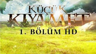 Küçük Kıyamet Bölüm 1 - HD