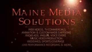 MAINE MEDIA SOLUTIONS: WEB VIDEOS, TV ADS, CUSTOM ANIMATION and MORE!