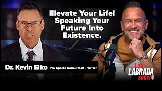 Ep 21 Dr. Kevin Elko: Elevate Your Life: Affirmations, Faith, & Speaking Your Future into Existence