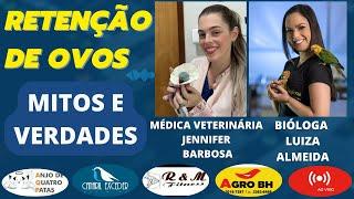 Retenção de ovos, com a médica veterinária Jennifer Barbosa e a bióloga Luiza Almeida.