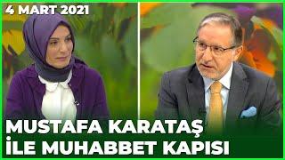 Prof. Dr. Mustafa Karataş ile Muhabbet Kapısı - 4 Mart 2021