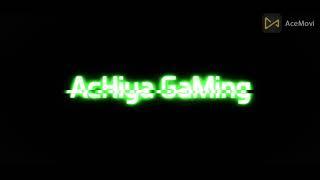 AcHiya GaMing Video intro