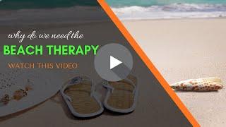 Why do we need the Beach Theraphy.Video Production Ireland