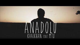 Dj KhaiKhan feat Mtu - Anadolu (Video Version)