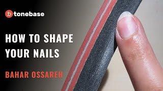 "How To Shape Your Nails For Classical Guitar" - Bahar Ossareh | tonebase Tips