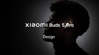 Design | Xiaomi Buds 5 Pro