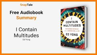 I Contain Multitudes by Ed Yong: 6 Minute Summary