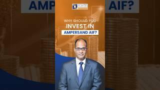 Why You Should Invest in Ampersand AIF?