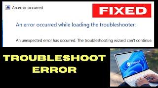 An error ocurred while loading the Troubleshooter on Windows 11 / 10 Fixed