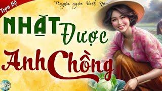 Nghe thôi cũng thích thú: " NHẶT ĐƯỢC ANH CHỒNG " Full | Đọc Truyện Đêm Khuya Ngủ Ngon