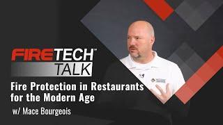 FireTech Talk: Fire Protection in Restaurants for the Modern Age w/ Mace Bourgeois