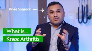 Surgeon Explains Knee Arthritis: Causes, Symptoms & Treatment