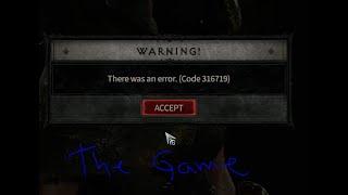 Error 316719 - Diablo IV - The Game