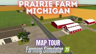 PRAIRIE FARM MICHIGAN - Map Tour - Farming Simulator 25