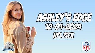 NFL Pick Today - Ashley's Edge 12/1/2024