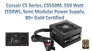 Corsair CS Series, CS550M, 550 Watt 550W, Semi Modular Power Supply, 80+ Gold Certified