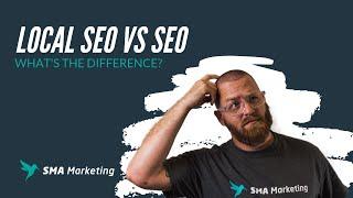 Local SEO vs SEO: What's the difference?