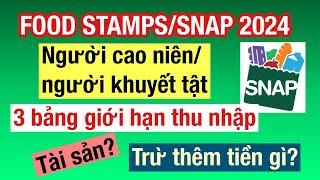 #767] FOOD STAMPS GIỚI HẠN THU NHẬP VÀ TÀI SẢN của NGƯỜI CAO NIÊN/ NGƯỜI KHUYẾT TẬT như thế nào?