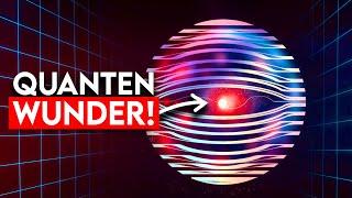 „Das“ haben wir von der Quantenphysik nicht erwartet!