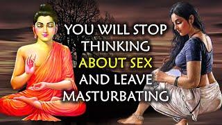 You Will Stop Thinking About Sex and Leave Masturbating | Buddha and Prostitute Story |