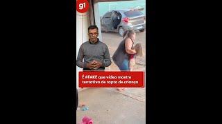 É #FAKE vídeo que mostra tentativa de sequestro de criança | Fato ou Fake