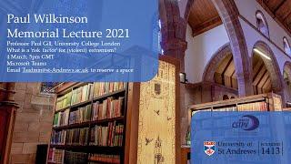 Paul Wilkinson Memorial Lecture 2021 - Professor Paul Gill