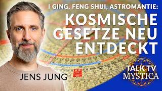 Jens Jung - I Ging, Feng Shui, Astrologie, Geomantie: Kosmische Gesetze neu entdeckt | MYSTICA.TV