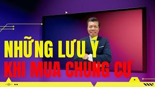 Những lưu ý khi mua chung cư | Donald Tran BDS