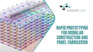 Rapid Prototyping For Modular Construction and Panel Fabrication