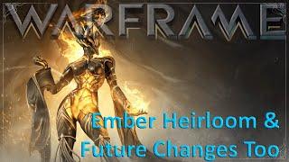 Warframe - Ember Heirloom Coming! [Future Changes Too]