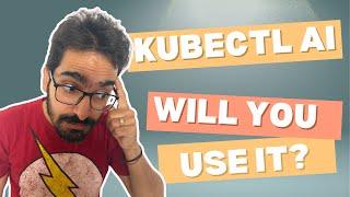 kubectl AI - AI powered Kubernetes assistant