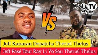 Jeff Kanaran Depatcha Theriel Thelus Pak An Pak. Jeff Pasé Tout Ray Li Yo Nèt Sou Theriel Thelus...