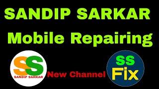 SANDIP SARKAR mobile Repairing New channel SS Fix