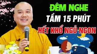 15 Phút Mỗi Đêm, Mở Nghe Thầy Giảng "TÂM AN TRÍ SÁNG - NGỦ NGON GIẤC" | Thầy Thích Pháp Hòa