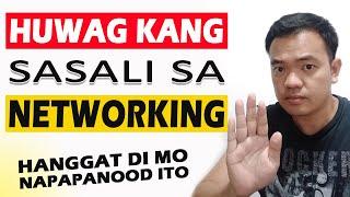 Bago ka sumali sa NETWORKING, panoorin mo muna ito.