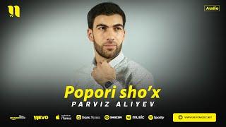 Parviz Aliyev - Popuri sho'x (audio)